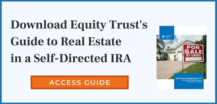 Download Equity Trust's guide to real estate in a self-directed IRA