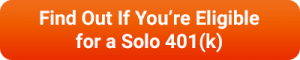 orange button find out if you're eligible for a solo 401k