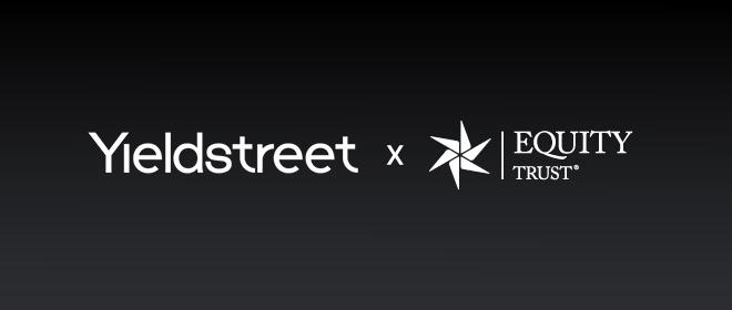 Yieldstreet and Equity Trust